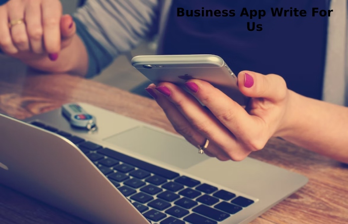 Business App Write For Us
