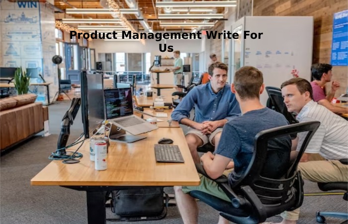 Product Management Write For Us