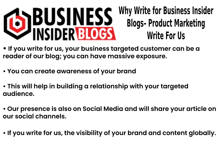 Why Write for Business Insider Blogs– Product Marketing Write For Us