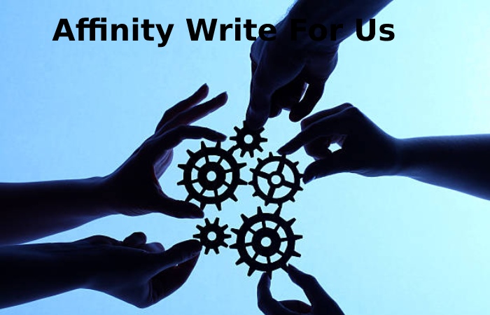 Affinity Write For Us