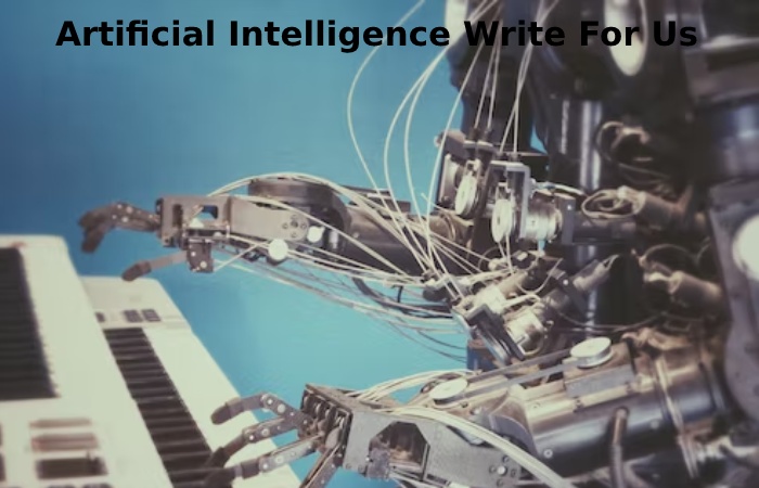 Artificial Intelligence Write For Us