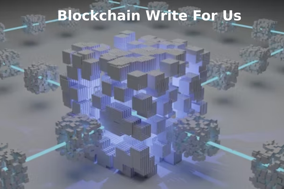 Blockchain Write For Us