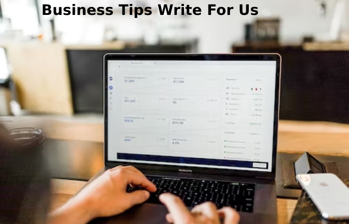 Business Tips Write For Us