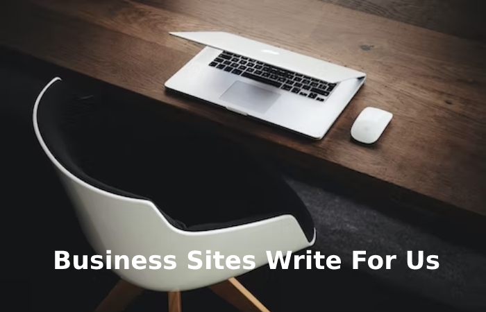 Business Sites Write For Us