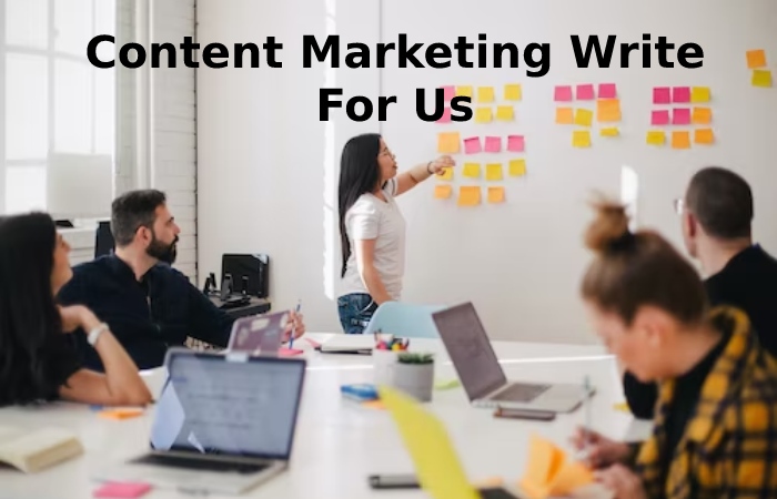 Content Marketing Write For Us