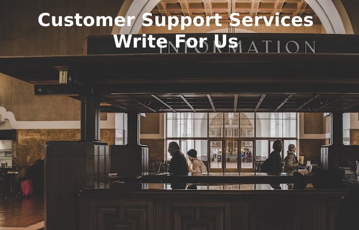 Customer Support Services Write For Us