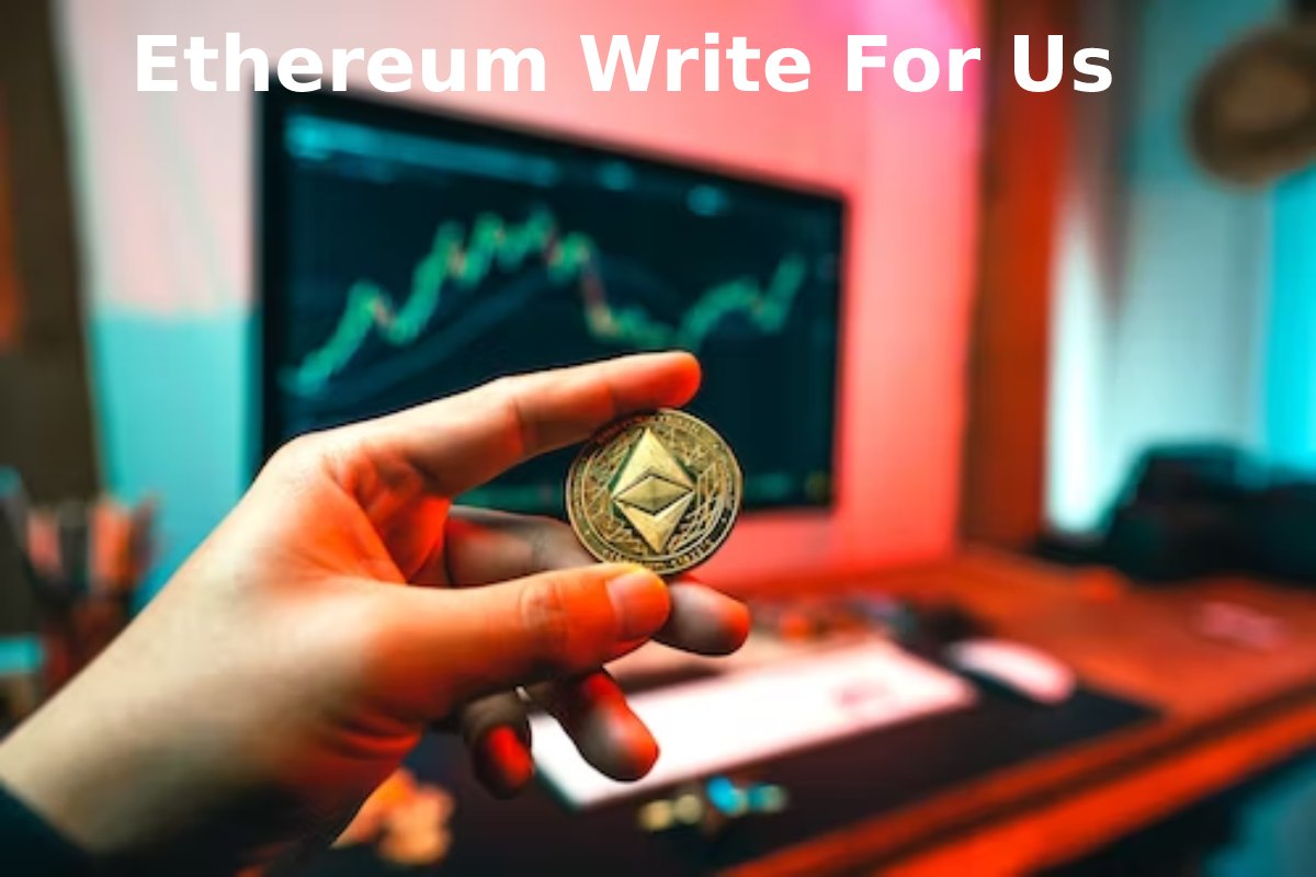 Ethereum Write For Us