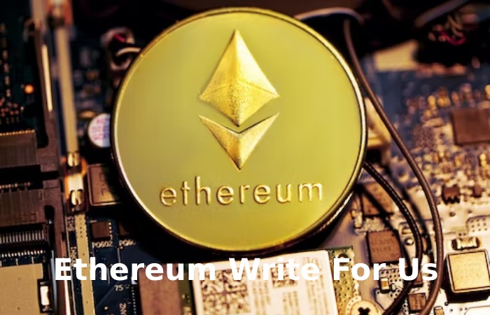 Ethereum Write For Us