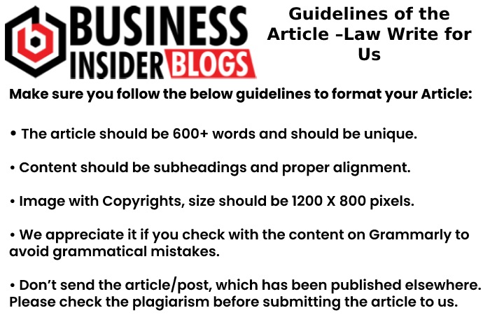 Guidelines of the Article – Law Write For Us