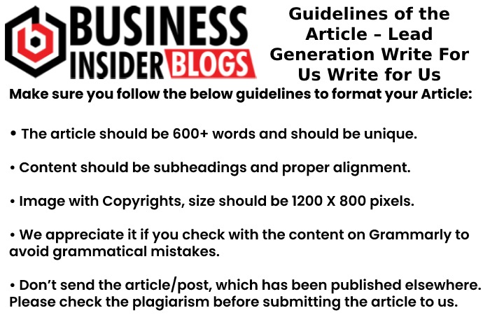 Guidelines of the Article – Lead Generation Write For Us