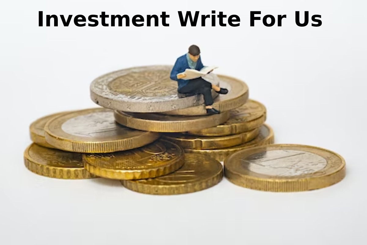 Investment Write For Us