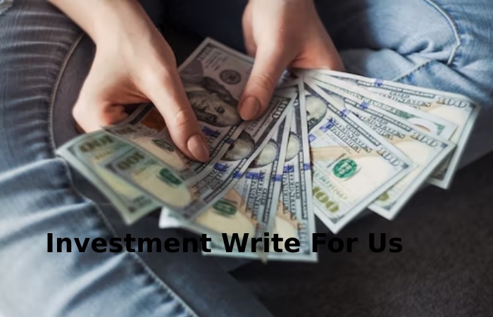 Investment Write For Us