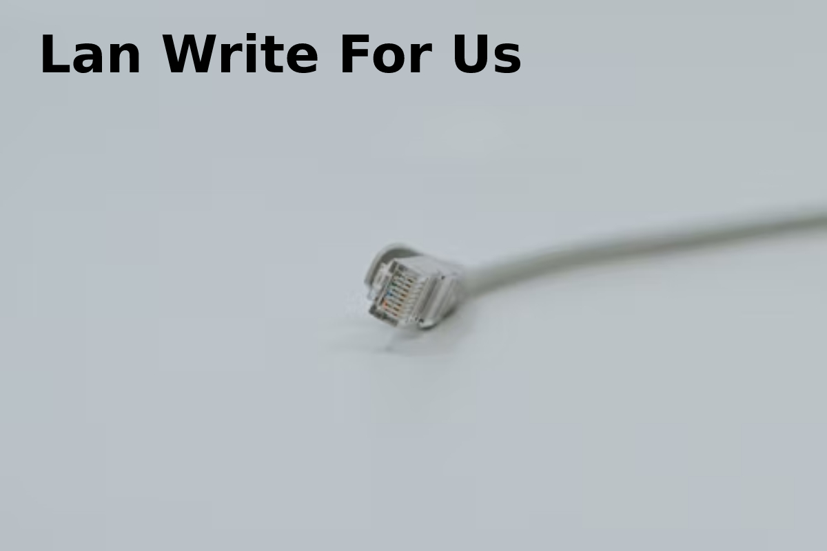 Lan Write For Us
