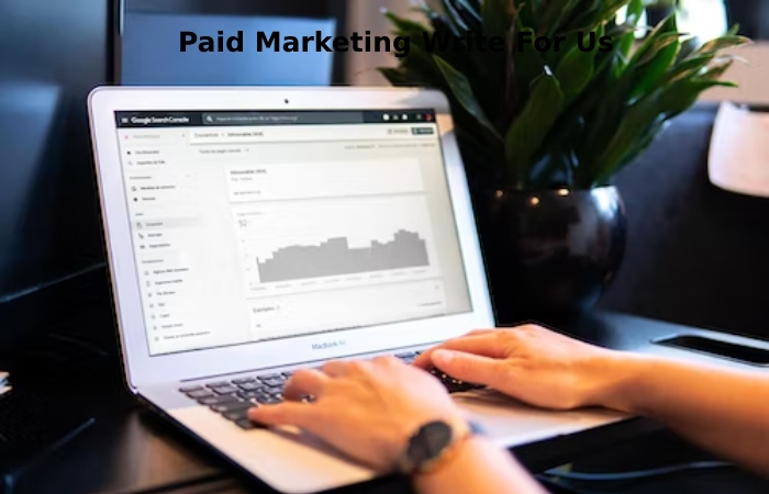 Paid Marketing Write For Us