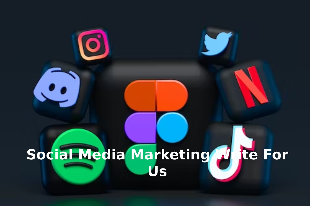 Social Media Marketing Write For Us