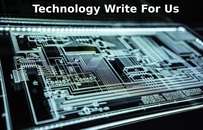 Technology Write For Us