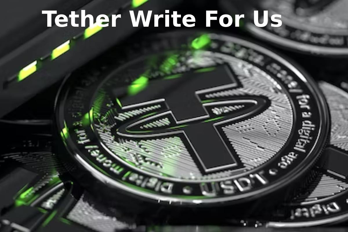 Tether Write For Us
