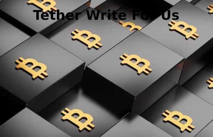 Tether Write For Us