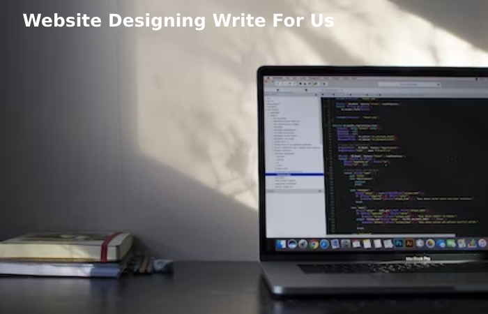 Website Designing Write For Us