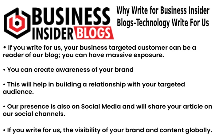 Why Write for Business Insider Blogs – Technology Write For Us