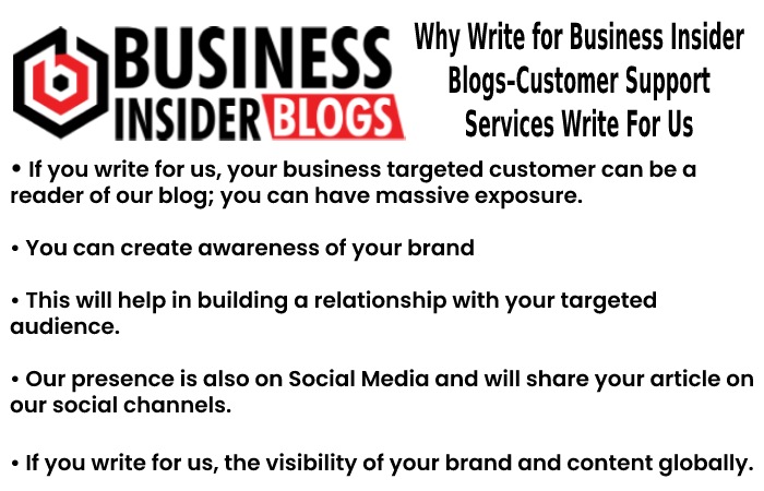 Why Write for Business Insider Blogs– Customer Support Services Write For Us