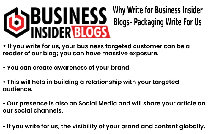 Why Write for Us Business Insider Blogs– Packaging Write For Us