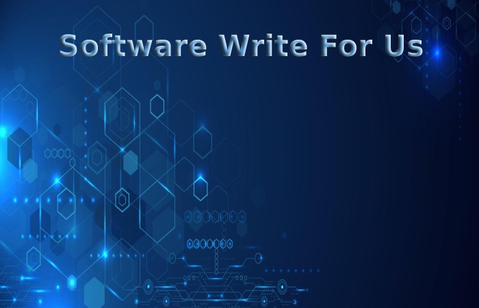 Software Write For Us Software Guest Blog Submission
