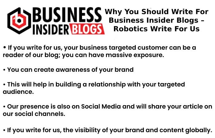 Why You Should Write For Business Insider Blogs – Robotics Write For Us