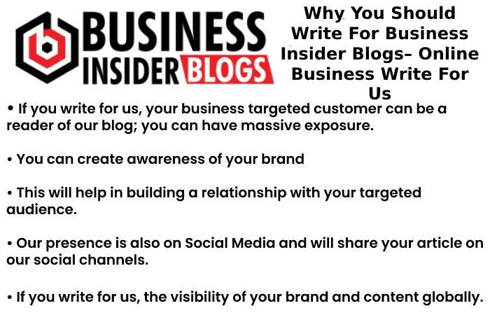 Why You Should Write For Business Insider Blogs– Online Business Write For Us