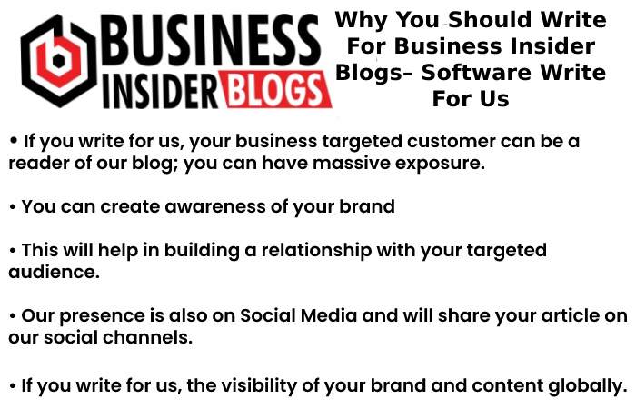 Why You Should Write For Business Insider Blogs– Software Write For Us