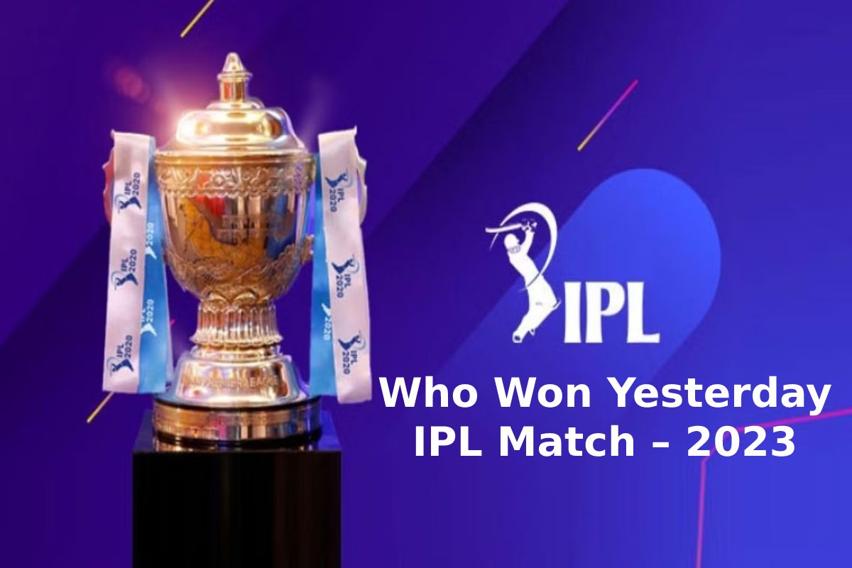 Who Won Yesterday IPL Match – 2023
