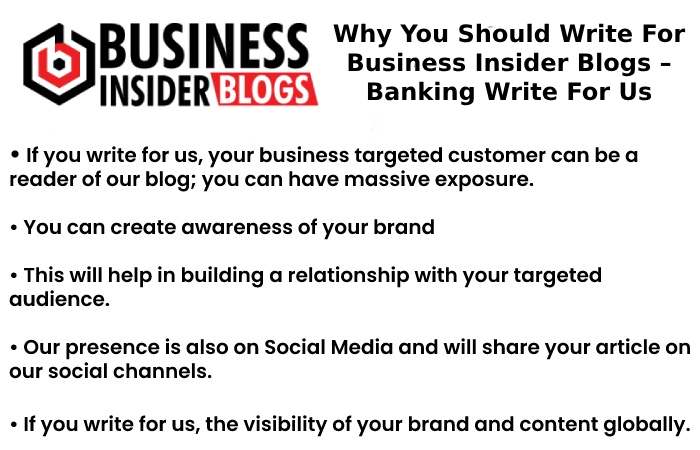 Why You Should Write For Business Insider Blogs – Banking Write For Us