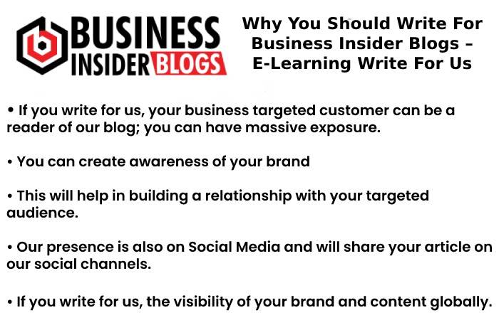 Why You Should Write For Business Insider Blogs – E-Learning Write For Us